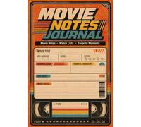 Movie Notes Journal: Film Viewing Record for Ratings, Plot Thoughts, Character Impressions, Favorite Scenes, Cast Details, and Personal Cinema Reviews
