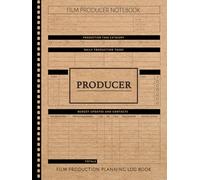Movie Producer Planning Log Book: Streamline Every Shoot. Ideal for Producers, Directors, and Production Crews