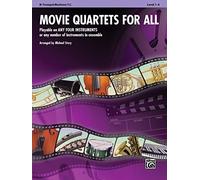 Movie Quartets for All: B-flat Trumpet, Baritone T.c.: Playable on Any Four Instruments or Any Number of Instruments in Ensemble