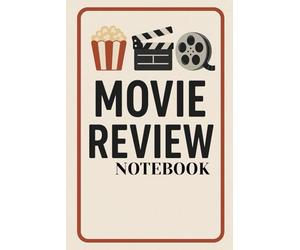 Movie Review Notebook: A Film Critic Journal including 5 Star Rating System
