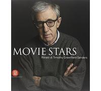 Movie Stars. Ritratti di Timothy Greenfield-Sanders. Ediz. italiana e inglese
