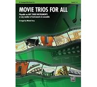 Movie Trios for All: Bb Trumpet/Baritone T.C.: Playable on Any Three Instruments or Any Number of Instruments in Ensemble, Level 1-4 [Lingua inglese]: ... or Any Number of Instruments in Ensemble