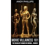 Movie Villainess 101: The Deadliest Women in Cinema... Ranked