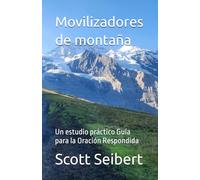 Movilizadores de montaña: Un estudio práctico Guía para la Oración Respondida