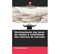 Movimentação das taxas de câmbio e volatilidade dos retornos do mercado