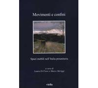 Movimenti e confini. Spazi mobili nell'Italia preunitaria