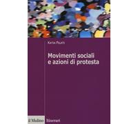 Movimenti sociali e azioni di protesta - 2018 - Il Mulino