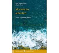 Movimento autentico. Storia, principi e pratica