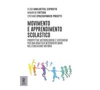Movimento e apprendimento scolastico. Prospettive metodologiche e sistemiche per una didattica interdisciplinare nell'educazione motoria