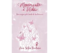 Movimento é Vida: Uma viagem pela Saúde do Ser Feminino