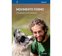 Movimento fermo. Riabitare le montagne di mezzo. Con DVD video