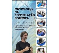 Movimentos na Constelação Sistêmica: Especialista em constelações, Milton ensina o significado dos movimentos em uma constelação familiar empresarial sistêmica