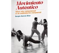 Movimiento Auténtico: Una vía relacional a la sabiduría corporal