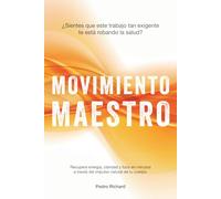MOVIMIENTO MAESTRO: ¿Sientes que este trabajo tan exigente te está robando la salud? Recupera energía, claridad y foco en minutos a través del impulso natural de tu cuerpo.