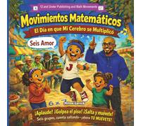 Movimientos Matemáticos El Día en que Mi Cerebro se Multiplicó