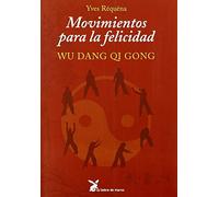 Movimientos para la felicidad : Wu Dang Qi Gong