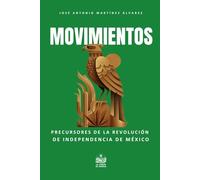 Movimientos precursores de la Revolución de Independencia de México