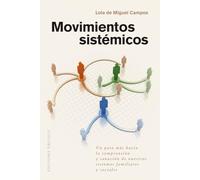 Movimientos Sistémicos: Un paso más hacia la comprensión y sanación de nuestros sistemas familiares y sociales