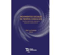 Movimientos sociales en tiempos convulsos. Transformaciones, alianzas y espacios colaborativos