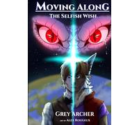Moving Along: The Selfish Wish: Book 1