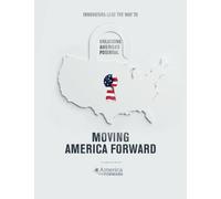 Moving America Forward: Innovators Lead The Way To Unlocking America's Potential