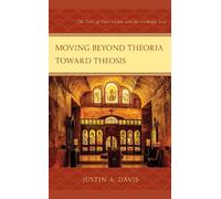 Moving beyond Theoria toward Theosis (Copertina rigida)