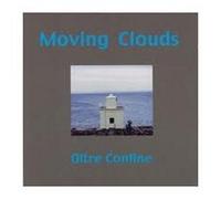 MOVING CLOUDS - Oltre Confine