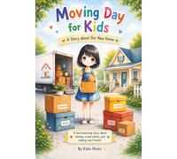 Moving Day for Kids - A Story about Our New Home