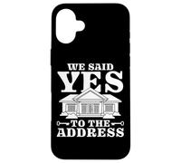 Moving Day We Said Yes To The Address Citazione Nuovo proprietario di casa Custodia per iPhone 16 Plus