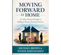 Moving Forward at Home: A Calm, Practical Guide to Selling a House During Divorce