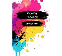 Moving Forward Lets get real!: A Bible journal
