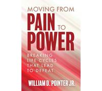 Moving from Pain to Power: Breaking Life Cycles That Lead to Defeat
