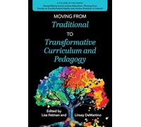 Moving from Traditional to Transformative Curriculum and Pedagogy
