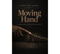 Moving Hand: Finding Meaning in the Work No One Sees