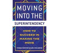 Moving into the Superintendency: How to Succeed in Making the Move