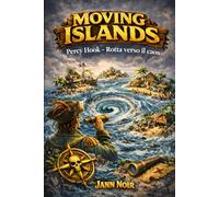 Moving Islands: Pery Hook - Rotta verso il Caos