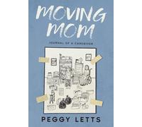 Moving Mom: Journal Of A Caregiver