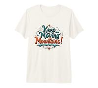 Moving Mountains Inspirational Tipografia Design Maglietta Premium