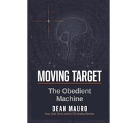Moving Target: The Obedient Machine