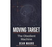 Moving Target: The Obedient Machine