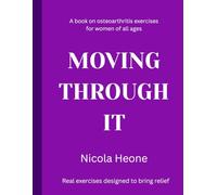 Moving Through It: A book on osteoarthritis exercises for women of all ages