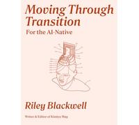 Moving Through Transition: For the AI-Native