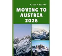 MOVING TO AUSTRIA 2026: Embracing Alpine Charm, Prosperity, and a New Beginning in the Heart of Europe