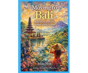 Moving to Bali: Behind the postcard, another reality to tame