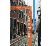 Moving to Boston: Your guide to relocating to the Boston area: 65