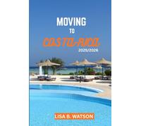 MOVING TO COSTA RICA 2025/2026: A Complete Handbook for Starting a New Life in the Land of Pura Vida