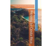 Moving to Costa Rica: A guide for prospective expatriates
