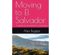 Moving to El Salvador: A guide for prospective expatriates