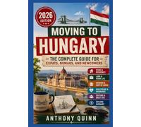 Moving to Hungary: The Complete Guide for Expats, Nomads, and Newcomers