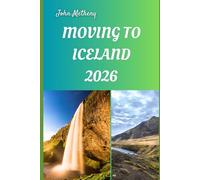 MOVING TO ICELAND 2026: Embracing Freedom, Nature, and a New Beginning in the Land of Fire and Ice